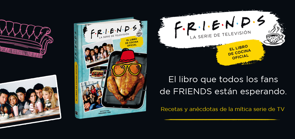 FRIENDS. EL LIBRO DE COCINA OFICIAL